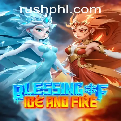 Blessing of Ice and Fire: A New Gaming Sensation Powered by PHLRUSH.COM